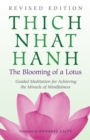 The Blooming of a Lotus : Revised Edition of the Classic Guided Meditation for Achieving the Miracle of Mi ndfulness - Book