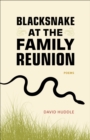 Blacksnake at the Family Reunion : Poems - eBook