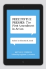Freeing the Presses : The First Amendment in Action - eBook