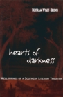Hearts of Darkness : Wellsprings of a Southern Literary Tradition - eBook