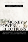 Money, Power, and Elections : How Campaign Finance Reform Subverts American Democracy - eBook