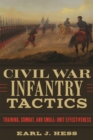 Civil War Infantry Tactics : Training, Combat, and Small-Unit Effectiveness - eBook