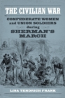 The Civilian War : Confederate Women and Union Soldiers during Sherman's March - eBook
