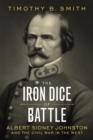 The Iron Dice of Battle : Albert Sidney Johnston and the Civil War in the West - eBook