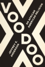 Voodoo : An African American Religion - eBook