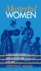 Masterful Women : Slaveholding Widows from the American Revolution through the Civil War - eBook
