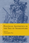 Political Aesthetics in the Era of Shakespeare - eBook