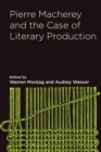 Pierre Macherey and the Case of Literary Production - eBook