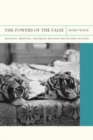 The Powers of the False : Reading, Writing, Thinking beyond Truth and Fiction - eBook