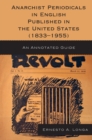 Anarchist Periodicals in English Published in the United States (1833-1955) : An Annotated Guide - eBook