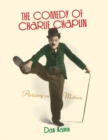 Comedy of Charlie Chaplin : Artistry in Motion - eBook