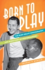 Born to Play : The Ruby Braff Discography and Directory of Performances - eBook
