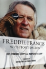 Freddie Francis : The Straight Story from Moby Dick to Glory, a Memoir - eBook