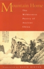 Mountain Home : The Wilderness Poetry of Ancient China - eBook