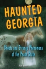Haunted Georgia : Ghosts and Strange Phenomena of the Peach State - eBook