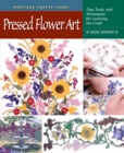 Pressed Flower Art : Tips, Tools, and Techniques for Learning the Craft - eBook