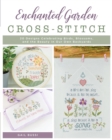 Enchanted Garden Cross-Stitch : 20 Designs Celebrating Birds, Blossoms, and the Beauty in Our Own Backyards - eBook
