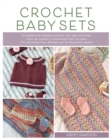 Crochet Baby Sets : 30 Patterns for Blankets, Booties, Hats, Tops, and More - Book