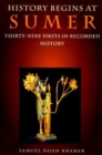 History Begins at Sumer : Thirty-Nine Firsts in Recorded History - Book