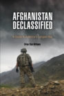 Afghanistan Declassified : A Guide to America's Longest War - Book