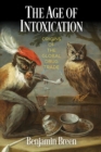 The Age of Intoxication : Origins of the Global Drug Trade - Book