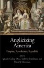 Anglicizing America : Empire, Revolution, Republic - eBook