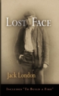 Lost Face : Lost Face, Trust, That Spot, Flush of Gold, The Passing of Marcus O'Brien, The Wit of Porportuk, To Build a Fire - eBook