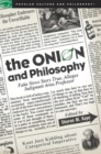 The Onion and Philosophy : Fake News Story True Alleges Indignant Area Professor - eBook