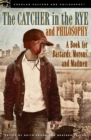 The Catcher in the Rye and Philosophy : A Book for Bastards, Morons, and Madmen - eBook