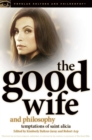 The Good Wife and Philosophy : Temptations of Saint Alicia - eBook