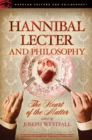 Hannibal Lecter and Philosophy : The Heart of the Matter - Book