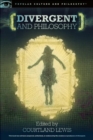 Divergent and Philosophy : The Factions of Life - eBook