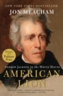 American Lion : Andrew Jackson in the White House - Book