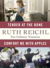 Comfort Me with Apples and Tender at the Bone: Two Culinary Treasures - eBook