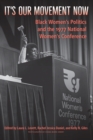 It's Our Movement Now : Black Women's Politics and the 1977 National Women's Conference - eBook
