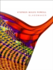 Stephen Rolfe Powell : Glassmaker - eBook