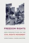Freedom Rights : New Perspectives on the Civil Rights Movement - eBook
