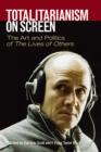 Totalitarianism on Screen : The Art and Politics of The Lives of Others - eBook