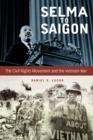Selma to Saigon : The Civil Rights Movement and the Vietnam War - eBook