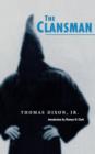 The Clansman : An Historical Romance of the Ku Klux Klan - eBook