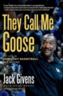 They Call Me Goose : My Life in Kentucky Basketball and Beyond - Book