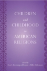 Children and Childhood in American Religions - eBook