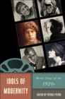 Idols of Modernity : Movie Stars of the 1920s - eBook