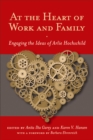 At the Heart of Work and Family : Engaging the Ideas of Arlie Hochschild - eBook