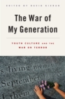 The War of My Generation : Youth Culture and the War on Terror - eBook