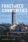 Fractured Communities : Risk, Impacts, and Protest Against Hydraulic Fracking in U.S. Shale Regions - eBook