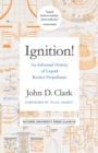 Ignition! : An Informal History of Liquid Rocket Propellants - Book
