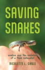 Saving Snakes : Snakes and the Evolution of a Field Naturalist - eBook
