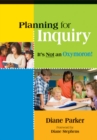 Planning for Inquiry : It's Not an Oxymoron! - eBook