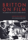 Britton on Film : The Complete Film Criticism of Andrew Britton - eBook